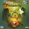 H&ouml;rbuch Der Freischütz (Oper erzählt als Hörspiel mit Musik)