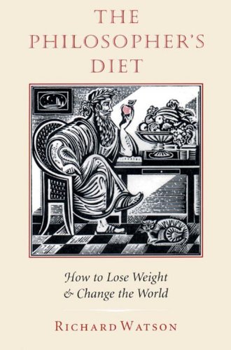 The Philosopher's Diet: How to Lose Weight & Change the World (Nonpareil Book Book 81)