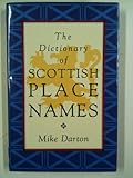 The dictionary of Scottish place names : and the elements that go to make them up