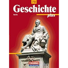 Geschichte plus - Berlin: 7./8. Schuljahr - Sch�lerbuch