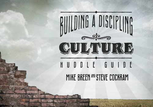 Download Building a Discipling Culture Huddle Guide Download Building a Discipling Culture Huddle Guide