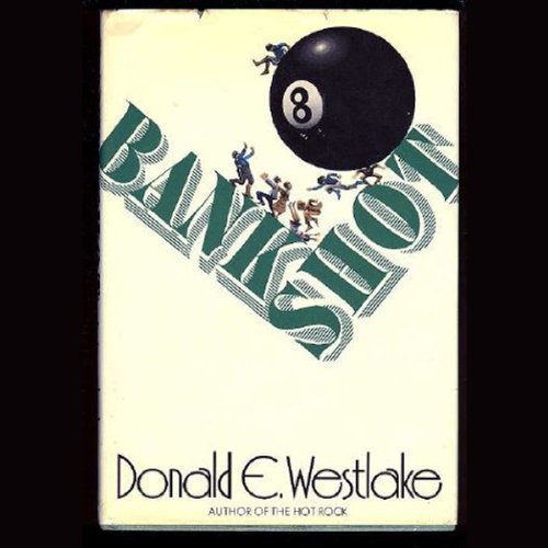 Bank Shot: A Dortmunder Novel