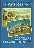 Lowestoft : 200 years a seaside resort
