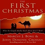 The First Christmas: What the Gospels Really Teach About Jesus's Birth | [Marcus J. Borg, John Dominic Crossan]