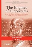 The Engines of Hippocrates: From the Dawn of Medicine to Medical and Pharmaceutical Informatics (Wiley Series on Technologies for the Pharmaceutical Industry)