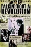 Talkin' 'bout a revolution : music and social change in America