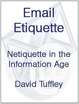 Email Etiquette: Netiquette for the Information Age