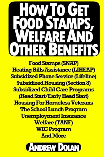 How To Get Food Stamps, Welfare And Other Benefits: Food Stamps (SNAP), Heating Bills Assistance (LIHEAP), Subsidized Phone Service (Lifeline), . Welfare (TANF), WIC Program And More
