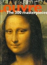 Louvre; the 300 Masterpieces