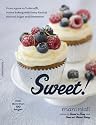 Sweet!: From Agave to Turbinado, Home Baking with Every Kind of Natural Sugar and Sweetener