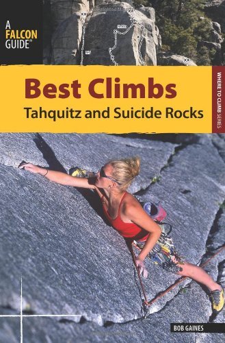 Best Climbs Tahquitz and Suicide Rocks (Best Climbs Series)