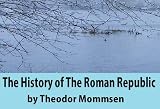 The History of the Roman Republic. Abridged from the History by Professor Mommsen