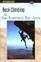 Rock Climbing the San Francisco Bay Area (Regional Rock Climbing Series)