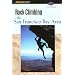 Rock Climbing the San Francisco Bay Area (Regional Rock Climbing Series)