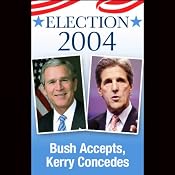 John Kerry Concedes, George Bush Accepts (11/3/04) | [George W. Bush, John Kerry]