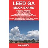 Leed Ga Mock Exams: Questions, Answers, and Explanations: A Must-Have for the Leed Green Associate Exam, Green Building Leed Certificationpar Gang Chen