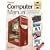 Computer Manual: The Step-by-step Guide to Upgrading, Repairing and Maintaining a PC