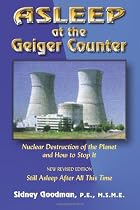 Asleep at the Geiger Counter: Nuclear Destruction of the Planet and How to Stop It: New Revised Edition Still Asleep After All This Time