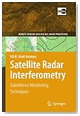 Satellite Radar Interferometry: Subsidence Monitoring Techniques (Remote Sensing and Digital Image Processing)
