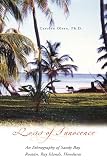 Loss of Innocence: An Ethnography of Sandy Bay, Roatán, Bay Islands, Honduras