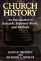 Church History: An Introduction to Research, Reference Works, and Methods