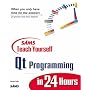 Sams Teach Yourself Qt Programming in 24 Hours (Sams Teach Yourself)