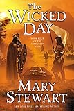 The Wicked Day (The Arthurian Saga, Book 4)