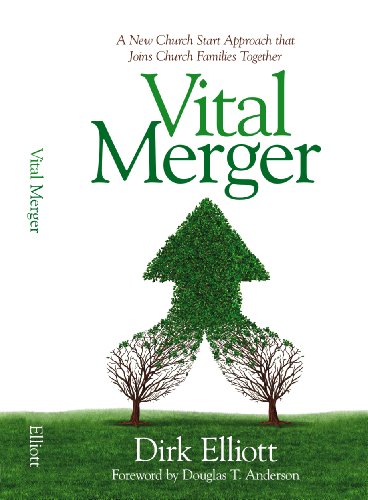 Vital Merger: A New Church Start Approach that Joins Church Families Together