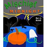 Mischief at Midnight: A Halloween Tale (Rhyming Picture Book for Young Children)