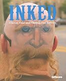 Inked: Clever, Odd and Outragous Tattoos