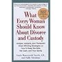 What Every Woman Should Know About Divorce and Custody (Rev)