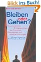 Bleiben oder Gehen?: Ihre pers�nliche Erfolgsstrategie bei Fusionen, �bernahmen und Umstrukturierungen
