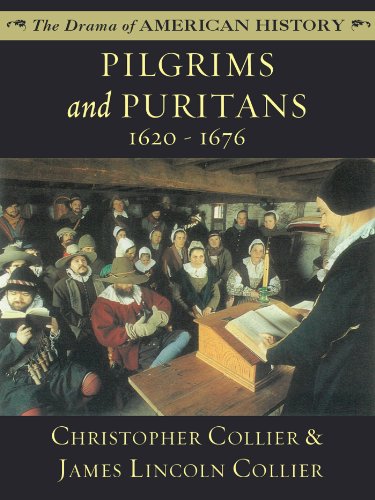 Pilgrims and Puritans: 1620 - 1676 (The Drama of American History Series Book 3)