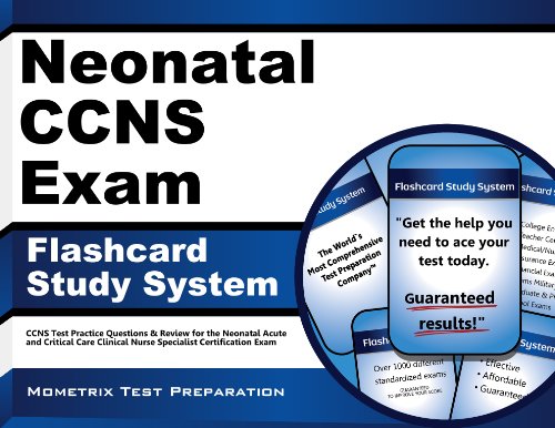 Neonatal CCNS Exam Flashcard Study System: CCNS Test Practice Questions & Review for the Neonatal Acute and Critical Care Clinical Nurse Specialist Certification Exam
