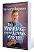 Dr. Gary Chapman on The Marriage You've Always Wanted