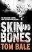 Skin and Bones
