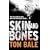 Skin and Bones