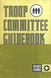 Troop Committee Guidebook by Boy Scouts of America