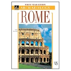 Rome: White Star Guides - Archaeology