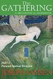 The Gathering: A Metaphysical Guidebook, Part 1 - Personal Spiritual Evolution (The Gathering, A Metaphysical Guidebook)