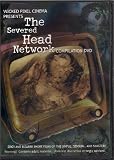 The Severed Head Network: Compilation DVD