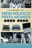 A History of New Mexico Press Women (1949-2009)