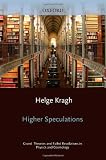 Higher Speculations: Grand Theories and Failed Revolutions in Physics and Cosmology