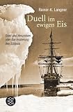 Produkt-Bild: Duell im ewigen Eis: Scott und Amundsen oder Die Eroberung des S&uuml;dpols