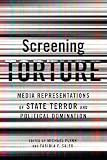 Screening torture : media representations of state terror and political domination