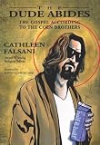 The Dude Abides: The Gospel According to the Coen Brothers