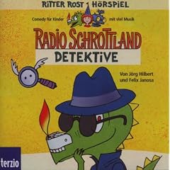 Radio Schrottland pr�sentiert Ritter Rost: Detektive. H�rspiel