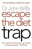 Escape the diet trap : loose weight for good without calorie-counting, extensive exercise or hunger