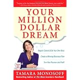 Your Million Dollar Dream: Regain Control and Be Your Own Boss. Create a Winning Business Plan. Turn Your Passion into Profit.