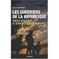 Les Guerriers de la R�publique, Forces sp�ciales et services secrets fran�ais 1970-2009